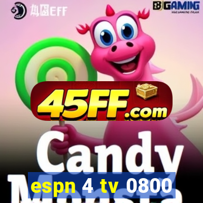 espn 4 tv 0800